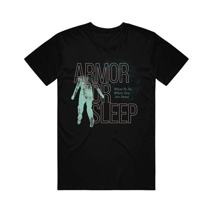 Armor For Sleep black t-shirt with ARMOR FOR SLEEP and What To Do When You Are Dead text, a light blue semi-transparent walking figure, and a circular background.