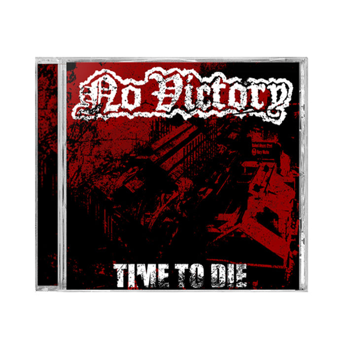 No Victory album Time to Die CD cover features bold white text on a dark, distressed red and black backdrop, creating an urban, gritty look that mirrors the bands intense themes.