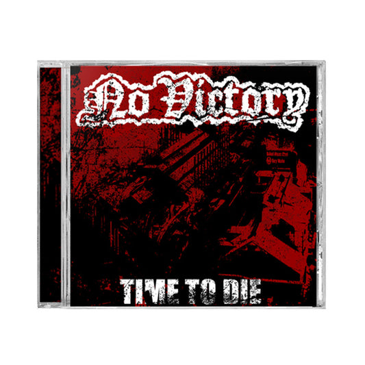 No Victory album Time to Die CD cover features bold white text on a dark, distressed red and black backdrop, creating an urban, gritty look that mirrors the bands intense themes.