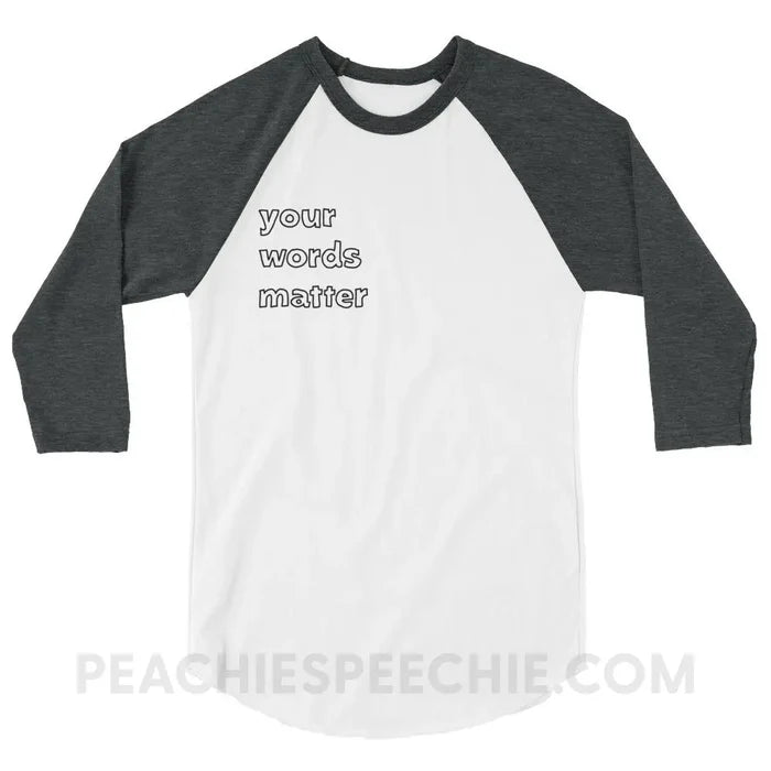 Your Words Matter Baseball Tee - White/Heather Charcoal / XS - T-Shirts & Tops peachiespeechie.com